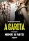 Livro A Garota: Ela queria mudá-lo. Ele só queria ela...