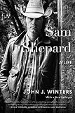 Sam Shepard: A Life by 