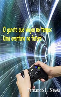 Livro O garoto que viajou no tempo: Uma aventura no futuro