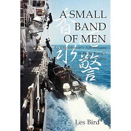 A Small Band of Men: 20 years in the Hong Kong marine police A Small Band of Men: 20 years in the Hong Kong marine police