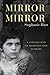 Mirror Mirror: A Collection of Memoirs and Stories by Stephanie Hart
