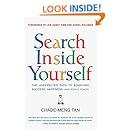 Search Inside Yourself: The Unexpected Path to Achieving Success, Happiness (and World Peace)