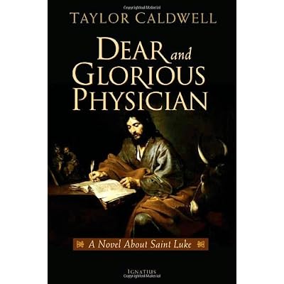 Dear and Glorious Physician: A Novel about Saint Luke