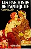 Les bas-fonds de l'antiquité (Les Hommes et l'histoire) (French Edition) by 