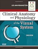 Clinical Anatomy and Physiology of the Visual System, 3e