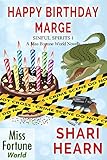 Happy Birthday, Marge (Miss Fortune World: Sinful Spirits Book 1) by Shari Hearn