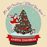 It's Not Christmas Without You Here from Snow Globe