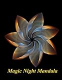 Adult Coloring Book: Magic Night Mandala: Coloring Book for Relax (Volume 1) by The Art Of You