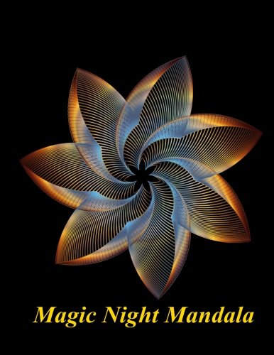 Adult Coloring Book: Magic Night Mandala: Coloring Book for Relax (Volume 1) by The Art Of You