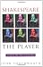 Shakespeare the Player: A Life in the Theatre by 