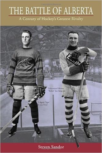 The Battle of Alberta: A Century of Hockey's Greatest Rivalry