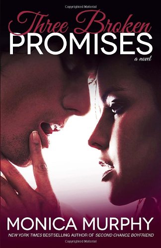 Three Broken Promises: A Novel (One Week Girlfriend Quartet) Monica Murphy 0804176809 9780804176804 Three Broken Promises: A Novel (One Week Girlfriend Quartet)   