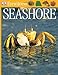 DK Eyewitness Books: Seashore: Discover the Story of the Seashore the Challenging Lives of the Creatures That S