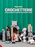 Crochetterie: Cool Contemporary Crochet for the Creatively-minded by 
