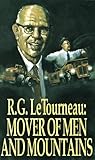 Mover Of Men & Mountains, R. G. G. LeTourneau, 0802438180