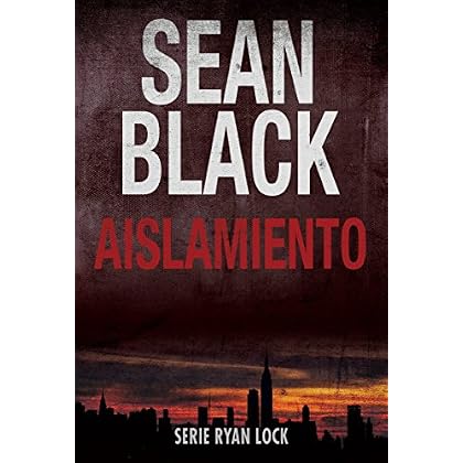 Aislamiento: Saga de Ryan Lock nº 1 Aislamiento: Saga de Ryan Lock nº 1