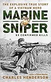 Marine Sniper: 93 Confirmed Kills by Charles Henderson