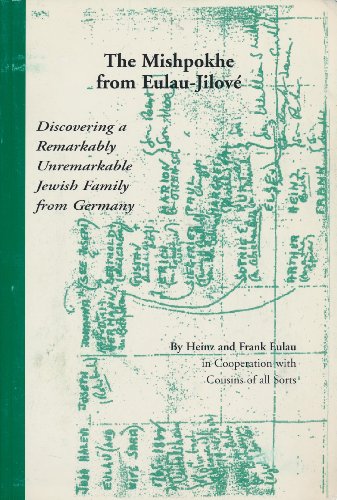 The Mishpokhe From Eulau-Jilové Discovering a Remarkable Unremarkable Jewish Family from Germany by Heinz Eulau, Frank Eulau (Paperback)