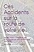 Ces Accidents sur la route de votre vie: Vos plus beaux cadeaux ou vos pires cauchemars selon le choix que vous faîtes... (French Edition) by Severine JOLIVET-REBET