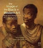 The Image of the Black in Western Art Vol III – From the Age of Discovery to the Age of Abolition Part 1: Artists of Renaissance and Baroque, New Ed