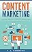 Content Marketing: Social Media Content Marketing (Social Media Marketing Book 2)