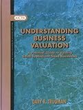 Understanding Business Valuation : A Practical Guide to Valuing Small to Medium-Sized Businesses, Trugman, Gary R., 087051198X