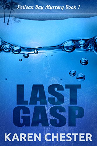 Last Gasp (a Pelican Bay Mystery Book 1) by [Chester, Karen]