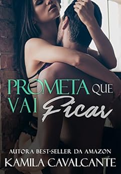 Prometa Que Vai Ficar por [Cavalcante, Kamila]