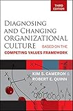 Diagnosing and Changing Organizational Culture: Based on the Competing Values Framework cover
