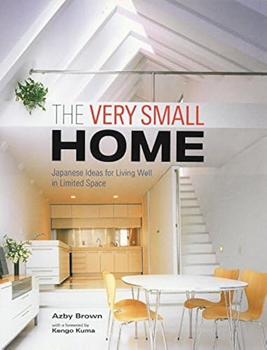Download The Very Small Home: Japanese Ideas for Living Well in Limited Space PDF