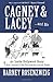 Cagney & Lacey ... and Me: An Inside Hollywood Story OR How I Learned to Stop Worrying and Love the Blonde by Barney Rosenzweig