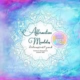 Affirmation Mandalas: A coloring book & journal by Jennette Mills