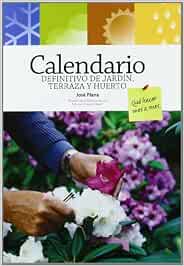 Calendario definitivo de jardín, terraza y huerto: Qué hacer mes a ...