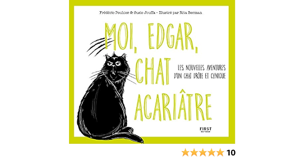 Moi Edgar Chat Acariatre Tome 2 Les Nouvelles Aventures D Un Chat Drole Et Cynique French Edition Kindle Edition By Pouhier Frederic Jouffa Susie Jung Hee Berman Rita Literature Fiction Kindle