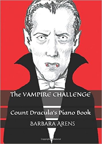 The Vampire Challenge: Count Dracula's Piano Book, by Barbara Arens The Vampire Challenge: Count Dracula's Piano Book, by Barbara Arens