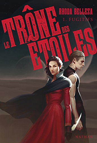 Le trône des étoiles : Fugitifs - Tome 1 - Dès 14 ans (GRAND FORMAT DIVERS) (French Edition) by Rhoda Belleza