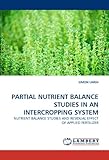 Image de PARTIAL NUTRIENT BALANCE STUDIES IN AN INTERCROPPING SYSTEM: NUTRIENT BALANCE STUDIES AND RESIDUAL EFFECT OF APPLIED FERTILIZER