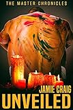Unveiled (Master Chronicles Book 2) by 