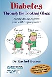 Diabetes through the Looking Glass: Seeing Diabetes from your child's perspective by 