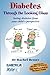 Diabetes through the Looking Glass: Seeing Diabetes from your child's perspective by 