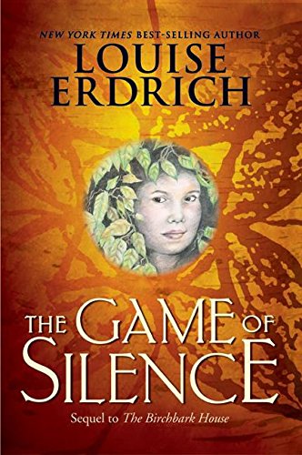 The Game of Silence (Birchbark House)
