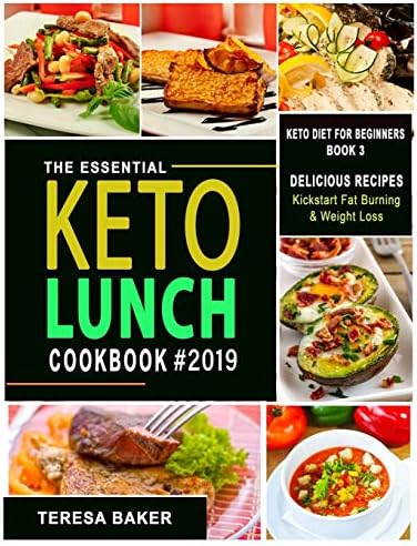Keto Lunch Cookbook: Easy Ketogenic Recipes for Work and School; Low Carb Meals to Prep, Grab and Go | With Q&A, Tips, and More.. (Keto Diet for Beginners)