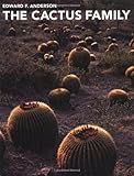 The Cactus Family by Edward F. Anderson