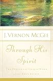 Through His Spirit: The Person and Unique Work of the Holy Spirit by 