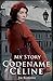 My Story: Codename Céline