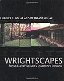 Wrightscapes : Frank Lloyd Wright's Landscape Designs