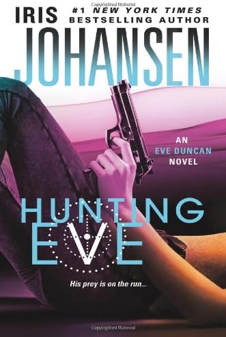 Hunting Eve: An Eve Duncan Novel Hardcover – July 16, 2013