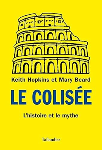 Download Le Colisée : L'histoire et le mythe PDF