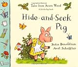 Hide-And-Seek Pig. Written by Julia Donaldson (Tales from Acorn Wood)