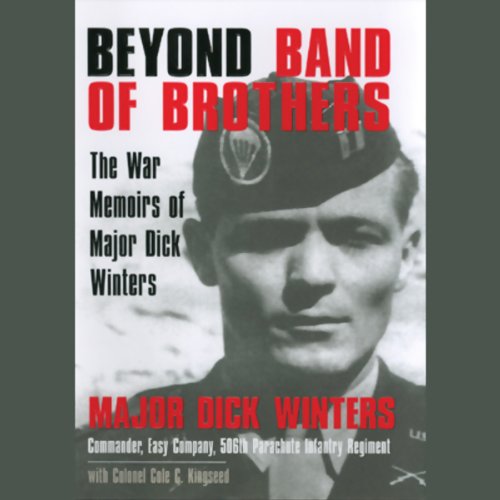 Download Beyond Band of Brothers: The War Memoirs of Major Dick Winters